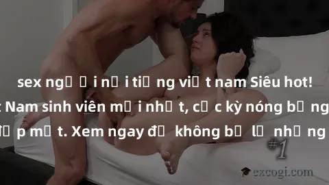 sex người nổi tiếng việt nam Siêu hot! Video sex gái Việt Nam sinh viên mới nhất, cực kỳ nóng bỏng và đẹp mắt. Xem ngay để không bỏ lỡ những khoảnh khắc đầy kích thích!
