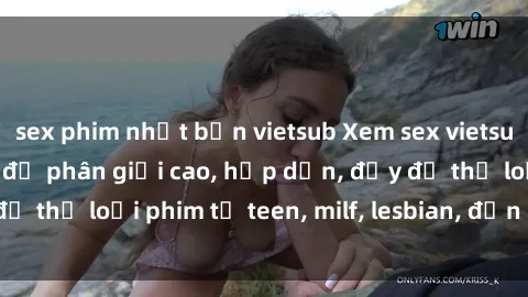 sex phim nhật bản vietsub Xem sex vietsub miễn phí tại nhà, độ phân giải cao, hấp dẫn, đầy đủ thể loại phim từ teen, milf, lesbian, đến hentai và jav.
