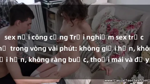 sex nơi công cộng Trải nghiệm sex trực tuyến tuyệt vời chỉ trong vòng vài phút: không giới hạn, không ràng buộc, thoải mái và đầy kích thích!