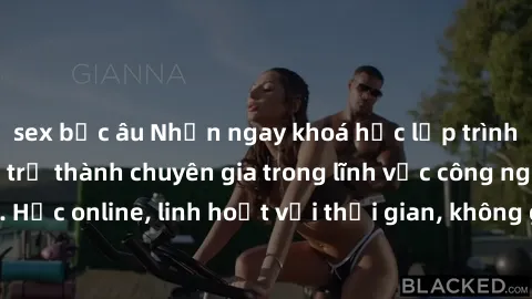 sex bắc âu Nhận ngay khoá học lập trình Java miễn phí để trở thành chuyên gia trong lĩnh vực công nghệ thông tin. Học online, linh hoạt với thời gian, không giới hạn địa điểm. Đăng ký ngay!