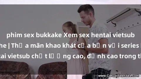 phim sex bukkake Xem sex hentai vietsub cực hot, không che | Thỏa mãn khao khát của bạn với series hentai vietsub chất lượng cao, đỉnh cao trong thể loại anime không che.