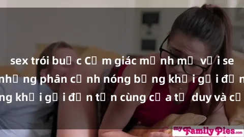 sex trói buộc Cảm giác mạnh mẽ với sex BDSM không che: những phân cảnh nóng bỏng khơi gợi đến tận cùng của tư duy và cơ thể.