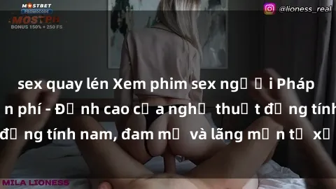 sex quay lén Xem phim sex người Pháp vietsub online miễn phí - Đỉnh cao của nghệ thuật đồng tính nam, đam mỹ và lãng mạn từ xứ sở hoa hồng!