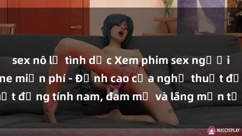 sex nô lệ tình dục Xem phim sex người Pháp vietsub online miễn phí - Đỉnh cao của nghệ thuật đồng tính nam, đam mỹ và lãng mạn từ xứ sở hoa hồng!
