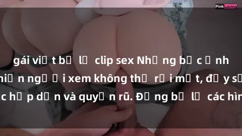 gái việt bị lộ clip sex Những bức ảnh sexy tá gợi cảm khiến người xem không thể rời mắt, đầy sức hấp dẫn và quyến rũ. Đừng bỏ lỡ các hình ảnh nóng bỏng này!