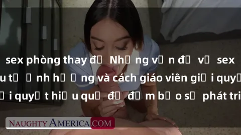 sex phòng thay đồ Những vấn đề về sex học sinh: Các yếu tố ảnh hưởng và cách giáo viên giải quyết hiệu quả để đảm bảo sự phát triển toàn diện.