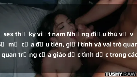 sex thư ký việt nam Những điều thú vị về sex ở Bắc Âu: Sự mở cửa đầu tiên, giới tính và vai trò quan trọng của giáo dục tình dục trong các quốc gia này.